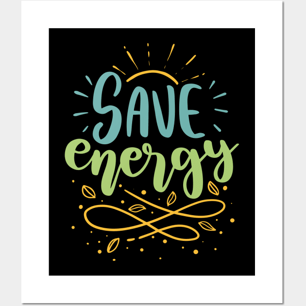 Save Energy Earth Day 2023 Wall Art by Fun Planet